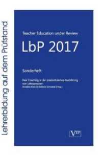 Peer Coaching in der praxissituierten Ausbildung von Lehrpersonen (Lehrerbildung auf dem Pr&uuml;fstand 2017) （2017. 136 S. 213 mm）