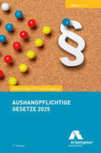 Aushangpflichtige Gesetze 2025 (GDA-Texte 1) （17., überarb. Aufl. 2025. 368 S. 19 cm）