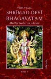 Shrimad Devi Bhagavatam Band 1 : Mutter Natur in Aktion （2020. 410 S. 3 Farbabb. 220 mm）