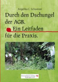 Durch den Dschungel der AGB : Ein Leitfaden für die Praxis （2015. 94 S. 210 mm）