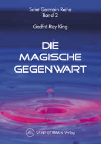 Die Magische Gegenwart (Saint-Germain-Serie Bd.2) （3., überarb. Aufl. 2015. 271 S. m. abb. 14.8 x 21 cm）