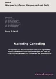 Marketing-Controlling : &Uuml;berpr&uuml;fen und Messen der Wirksamkeit ausgew&auml;hlter Kommunikationsma&szlig;nahmen am Beispiel des Start up-Unternehmens BusinessSOS GmbH und der Marke widPet （2015. 144 S. 210 mm）