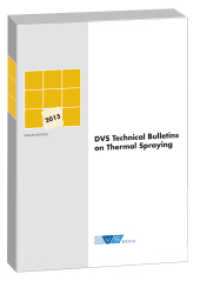 DVS Technical Bulletins on Thermal Spraying (English Edition) （2015. 158 S. 169x235 mm）
