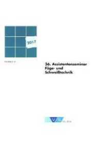 36. Assistentenseminar F&uuml;getechnik (DVS Berichte Band) （2015. m. Abb. 297 mm）