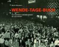 Wende-Tage-Buch : Ein Tagebuch von der Wende bis zur Einheit （2019. 160 S. 240 Abb. 285 x 225 mm）