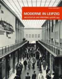 Moderne in Leipzig : Architektur und Städtebau 1918 bis 1933 （2., überarb. Aufl. 2019. 216 S. 250 Abb. 28 cm）