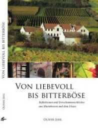 Von liebevoll bis bitterböse : Reflektionen und Zwischenmenschliches aus Rheinhessen und dem Elsass （2014. 104 S. 21 cm）