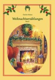 Weihnachtserzählungen : Band I （Nachdruck der Ausgabe von 1843. 2014. 294 S. 210 mm）