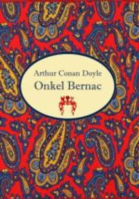 Onkel Bernac : Roman （Nachdruck der Ausgabe von 1897. 2014. 252 S. 210 mm）