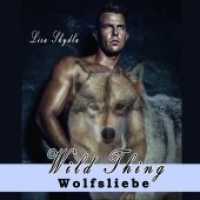 Wild Thing - Wolfsliebe, Audio-CD, MP3 : 599 Min.. Lesung （2019. 12.5 x 14 cm）