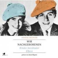 Wir Nachgeborenen, 7 Audio-CDs : Kinder ber&uuml;hmter Eltern. Gelesen von Anatol Regnier (7 CDs). 490 Min.. CD Standard Audio Format..Lesung （2014   13 cm）