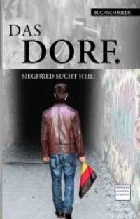 Das Dorf. : Siegfried sucht Heil!. Schülerroman （2016. 200 S. 19 cm）