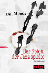 Der Spion, der Jazz spielte : Kriminalroman （2015. 288 S. 21 cm）