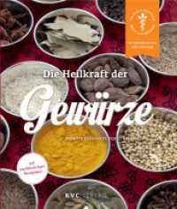 Die Heilkraft der Gewürze : Mit ausführlichem Rezeptteil (Naturheilkunde für Zuhause) （2. Aufl. 2017. IX, 146 S. 20 cm）