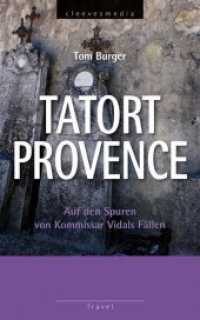 Tatort Provence : Auf den Spuren von Kommissar Vidals Fällen (Travel) （2015. 120 S. 48 Farbabb. 20.3 cm）