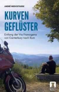 Kurvengeflüster : Entlang der Via Francigena von Canterbury nach Rom （2020. 252 S. 17 Abb. 19 cm）
