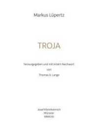 TROJA : Mit Texten und 9 schwarzen und 5 farbigen Lithografien und 4 Radierungen von Markus Lüpertz （2022. 80 S. 32.5 cm）