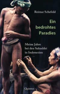 Ein bedrohtes Paradies : Meine Jahre bei den Sakuddei in Indonesien （2017. 360 S. m. 40 Abb. 22 cm）