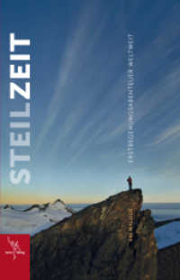 Steilzeit : Erstbegehungsabenteuer weltweit （2022. 224 S. zahlreiche Fotos, Abbildungen und Grafiken. 23 cm）