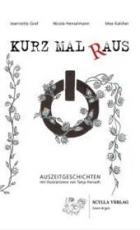 KURZ MAL RAUS : Auszeitgeschichten （2019. 135 S. 10 Abb. 20 cm）