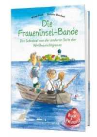 Die Fraueninsel-Bande - Der Schnösel von der anderen Seite der Weißwurschtgrenze : Inklusive Buch-Such-Quiz (Die Fraueninsel-Bande 1) （2019 191 S. m. Illustr. 21 cm）
