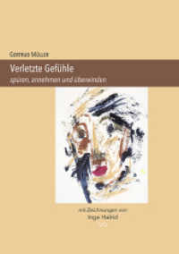 Verletzte Gefühle : spüren, annehmen und überwinden mit Zeichnungen von Inge Halrid （Erstauflage. 2016. 56 S. 22 Abbildungen, 4 Seiten Vor-/Nachsatz, 52 Se）
