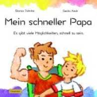 Mein schneller Papa : Es gibt viele Möglichkeiten, schnell zu sein （2016. 28 S. m. zahlr. bunten Bild. 210 mm）