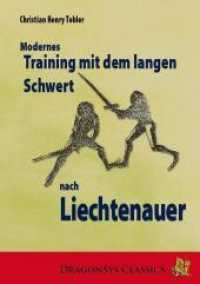 Modernes Training mit dem Langen Schwert : nach Liechtenauer (Bibliothek historischer Kampfkünste) （Sonderausgabe. 2022. 236 S. Illustrationen, Fotos, Diagramme）