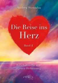 Die Reise ins Herz .1 : Botschaften für den eigenen Herzensweg （Neuausgabe. 2019. 172 S. 0 Abb. 210 cm）