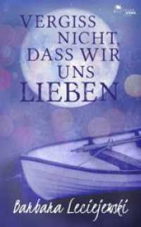 Vergiss nicht,  dass wir uns lieben （2015. 192 S. 215 mm）