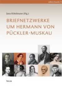 Briefnetzwerke um Hermann von Pückler-Muskau （1., Auflage. 2014. 240 S. mit s/w u. farb. Abb. 24 cm）
