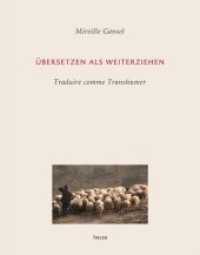 Übersetzen als Weiterziehen : Traduire comme Transhumer （2014. 104 S. 22 cm）