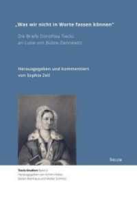 "Was wir nicht in Worte fassen können" : Die Briefe Dorothea Tiecks an Luise von Bülow-Dennewitz (Tieck-Studien .2) （148 S. 21 cm）