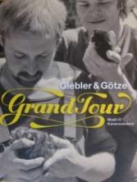 Grand Tour - Giebler & Götze : Made in Kaisersaschern （1. Auflage. 2016. 160 S. 150 Abb. 28 cm）
