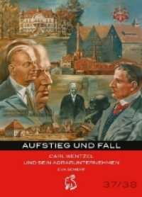 Aufstieg und Fall : Carl Wentzel und sein Agrarunternehmen (Mitteldeutsche kulturhistorische Hefte 37/38) （1. Auflage. 2018. 119 S. 88 Schwarz/Weiß-Abbildungen. 20 cm）