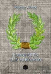 Lorbeeren für Schadow （2019. 96 S. zahlr. Farbabb. 25 cm）