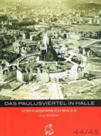 Das Paulusviertel in Halle : Vom Kaiserreich bis 2.0 (Mitteldeutsche kulturhistorische Hefte 44/45) （2022. 128 S. mit s/w-Abbildungen. 20 cm）