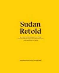 Sudan Retold : Ein Kunstbuch &uuml;ber die Vergangenheit und Zukunft des Sudan. An Art Book About the History and Future of Sudan （2019. 248 S. 28 cm）