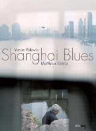 Shanghai Blues （2015. 56 S. vierfarbige Fotarbeiten. 23 cm）
