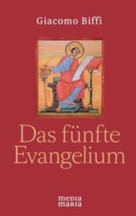 Das fünfte Evangelium （2016. 128 S. 195 mm）