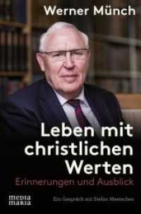 Leben mit christlichen Werten : Erinnerungen und Ausblick. Ein Gespräch mit Stefan Meetschen （2018. 224 S. 20.5 cm）