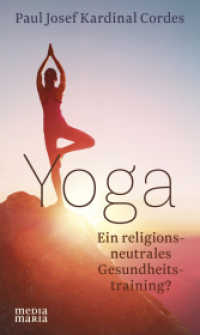Yoga : Ein religionsneutrales Gesundheitstraining? （2018. 64 S. 19 cm）
