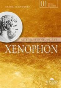 Xenophon : Alte Meister neu belebt (Unsere kleinen Klassiker 1) （88 S. 166 mm）