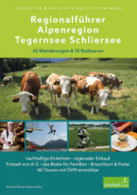 Regionalführer Alpenregion Tegernsee Schliersee; . : nachhaltig & naturverträglich unterwegs - 42 Wanderungen & 10 Radtouren - nachhaltige Einkehren - regionaler Einkauf - Freizeit von A-Z - das Beste für Familien - Brauchtum & Feste - （2., NED. 2020. 196 S. Farbbilder. 165 x 235 cm）