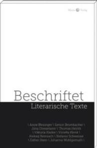 Beschriftet : Literarische Texte （2015. 128 S. 20 cm）