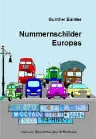 Nummerschilder Europas : Kennzeichen und Fakten rund um den Straßenverkehr von allen europäischen Ländern （2016. 226 S. 14.5 cm）