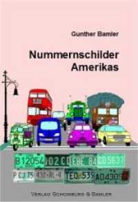 Nummernschilder Amerikas : Kennzeichen und Fakten rund um den Straßenverkehr von allen amerikanischen Ländern （2016. 200 S. die Kraftfahrzeugkennzeichen Amerikas (Nord-, Mittel- und）