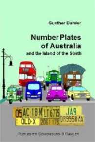 Number Plates of Australia and of the Islands in the South : Car registration plates, codes and facts about Road Traffic of this continent, New Zealand and the Islands in the South Pacific, Caribbean and the Indian Ocean （2016. 172 S. 14.5 cm）