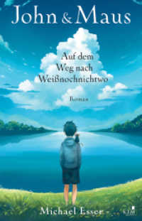 John & Maus : Auf dem Weg nach Weißnochnichtwo. Roman (Große Bücher) （2015. 312 S. 22.5 cm）
