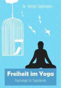 Freiheit im Yoga : Psychologie für Yogaübende （2023. 236 S. 21 cm）